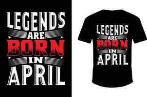 Legenden werden im April geboren. Legenden geborenes T-Shirt vektor