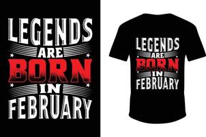 Legenden werden im Februar geboren. Legenden geborenes T-Shirt vektor