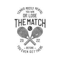 amerikansk vintage illustration tennis mest mentalt du vinner eller förlorar matchen innan du ens kommit dit för t-shirtdesign vektor