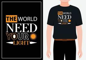 Die Welt braucht Ihren leichten modernen Zitat-T-Shirt-Design-freien Vektor