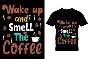 Wach auf und rieche das Kaffee-T-Shirt-Design, Kaffeeliebhaber-T-Shirt-Design vektor