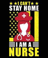 jag är en sjuksköterska jag kan inte vara hemma t-shirtdesign vektor