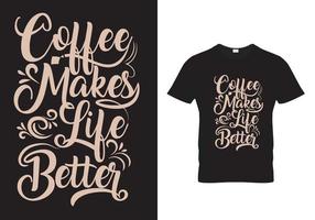 design för kaffetröjor - kaffe gör livet bättre vektor