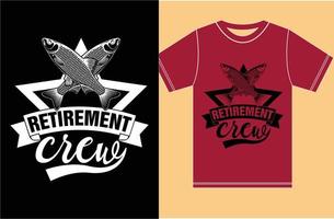 Ruhestand crew.fishing T-Shirt design.retirement Crew T-Shirt. vektor