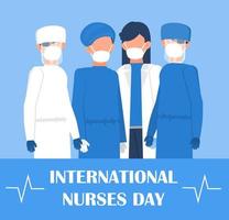 internationella sjuksköterskedagen firas i maj. sjukvårdspersonal står. sjuksköterskor och läkare bär medicinska masker. hälso-och sjukvård banner, affisch vektor