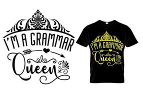 Ich bin ein Grammatikkönigin-T-Shirt-Design vektor