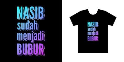 witze der indonesischen zitate nasib sudah menjadi bubur geeignet für t-shirt und aufkleberdesign vektor