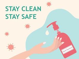 håll dig ren håll dig säker, händerna applicerar på handdesinfektionsmedel tvätt för att skydda covid-19 coronavirus sjukdomsutbrott vektorillustration. ny normal efter covid-19-pandemin vektor