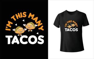 jag är denna design för många tacos t-skjortor vektor