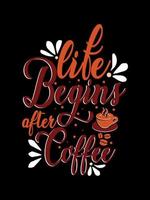 livet börjar efter kaffe typografi t-shirt design vektor