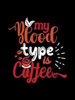 meine blutgruppe ist kaffee typografie t-shirt design vektor