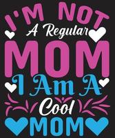 jag är inte en vanlig mamma jag är en cool mamma vektor