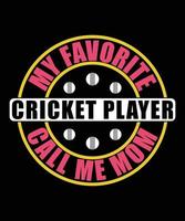 min favorit cricket spelare kalla mig mamma t-shirt design vektor