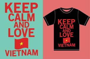 Bleib ruhig und liebe Vietnam. Vektordesign der vietnam-Flagge vektor