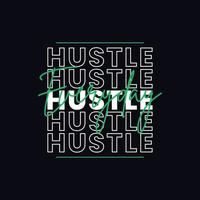 hustle vardagstypografi t-shirt design vektor