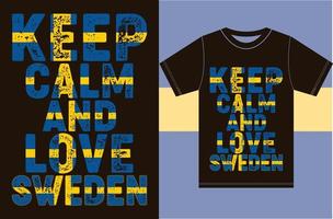 håll dig lugn och älska sverige. sverige flagga t-shirt design vektor