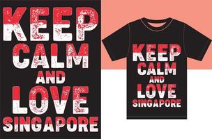 Bleib ruhig und liebe Singapur. Typografie-Vektordesign vektor