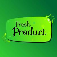 grön pratbubbla med färsk produkttext. lämplig för mat, grönsaker, dryck reklam banner design vektor