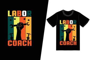 labor coach t-shirt design. labor day t-shirt design vektor. för t-shirttryck och andra användningsområden. vektor