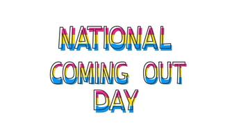 National Coming Out Day 11. Oktober Farbschrift auf weißem Hintergrund. pansexuell. lgbt csd stolz, konzept der rechte, emblem der gleichheit. Logo, Karte, Druck, Posterdesign vektor