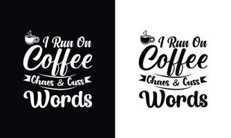 Ich laufe auf Kaffee. Kaffee-T-Shirt-Design-Vektorvorlage. designvorlage für kaffeebekleidung vektor