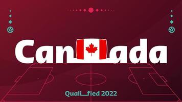 kanada-flagge und text auf dem hintergrund des fußballturniers 2022. Vektor-Illustration Fußballmuster für Banner, Karten, Website. Nationalflagge Kanada vektor