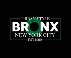 Bronx-Typografie-Vektor-T-Shirt-Design vektor