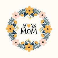 Ich liebe Mutter Sommer Blumenkranz Hand Schriftzug Design vektor