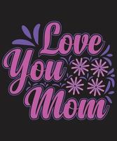 Ich liebe dich Mama T-Shirt Design vektor