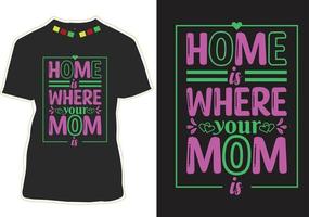 hemma är där mamma är t-shirt design vektor