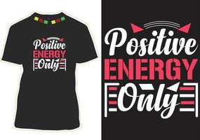 positiv energi endast typografi t-shirt design vektor
