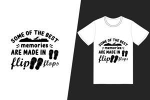 några av de bästa minnen är gjorda i flip flops t-shirtdesign. sommar t-shirt design vektor. för t-shirttryck och andra användningsområden. vektor