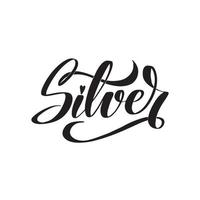 Silber. inspirierende handgeschriebene Pinselschrift. vektorkalligraphievorratillustration lokalisiert auf weißem hintergrund. typografie für banner, abzeichen, postkarten, t-shirts, drucke. vektor