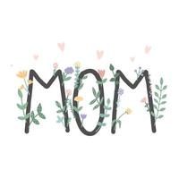 schöne Inschrift Mama. beschriftung mit frühlingsblumen und pflanzen. Illustration für Postkarte, Poster