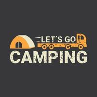 Lassen Sie uns grafisches Reise-T-Shirt Design des Campings gehen vektor