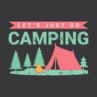 Lassen Sie uns grafisches Reise-T-Shirt Design des Campings gehen vektor