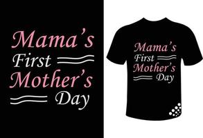 Mamas erstes motivierendes Typografie-T-Shirt-Design zum Muttertag zum Muttertag vektor