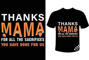 danke, mama für all die opfer, die du für uns gebracht hast – motivierende muttertags-typografie-t-shirt-design-zitate vektor