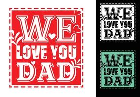 vi älskar dig pappa nya t-shirt designmall vektor