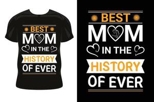 bästa mamman i historien om t-shirt-vektordesign, mors dag-t-shirtdesign, mamma-t-shirt, t-shirt, t-shirts, vektor