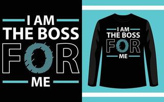 Ich bin der Boss für mich Motivation T-Shirt Design Poster Schriftzug typografische Vektorillustration vektor