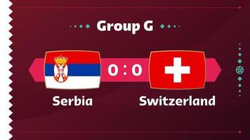 serbien vs schweiz, fotboll 2022, grupp g. världsfotbollstävling mästerskap match kontra lag intro sport bakgrund, mästerskap konkurrens sista affisch, vektorillustration. vektor
