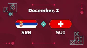 serbien vs schweiz, fotboll 2022, grupp g. världsfotbollstävling mästerskap match kontra lag intro sport bakgrund, mästerskap konkurrens sista affisch, vektorillustration. vektor