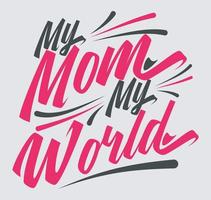 Meine Mutter, mein Weltmuttertags-T-Shirt-Design vektor