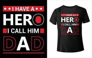 Ich habe Helden, ich nenne ihn Papa T-Shirt Design Vatertagsgeschenk T-Shirt. Papa der Mann der Mythos die Legende lustige Zitate. T-Shirt-Design-Vorlage für den Vatertag vektor
