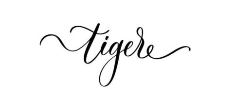 tiger kalligrafi inskription. handbokstäver fras för paketdesign, kort, banderoll, fotoöverlägg, logotyp. vektor