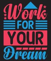 Arbeite für deinen Traum vektor