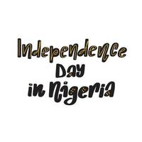 trendig illustration med självständighetsdagen i nigeria för firande design. vektor semester illustration. typografi emblem. modern konceptdesign. vektor kalligrafi bokstäver semester citat.
