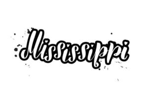 inspirierende handschriftliche Pinselschrift Mississippi. vektorkalligraphieillustration lokalisiert auf weißem hintergrund. typografie für banner, abzeichen, postkarten, t-shirts, drucke, poster. vektor