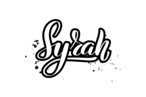 inspirierende handschriftliche bürstenbeschriftung syrah. vektorkalligraphieillustration lokalisiert auf weißem hintergrund. typografie für banner, abzeichen, postkarten, t-shirts, drucke, poster. vektor